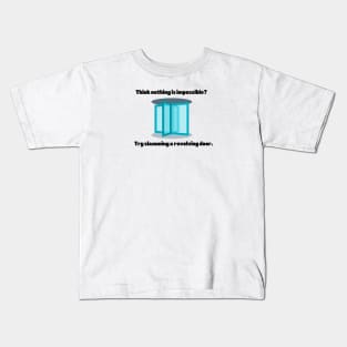 THINK NOTHING IS IMPOSSIBLE? TRY SLAMMING A REVOLVING DOOR Kids T-Shirt